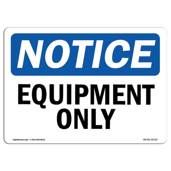 Safety Sign, OSHA Notice, 7" Height, Aluminum, Equipment Only Sign, Landscape